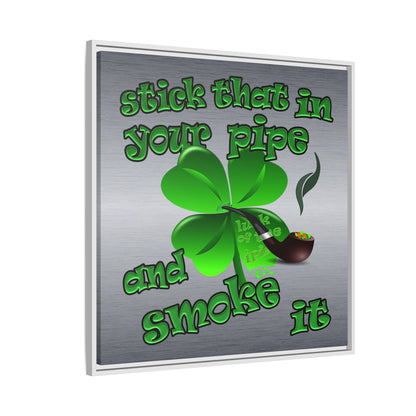 stick that in your pipe and smoke it - framed canvas art (brushed nickel)