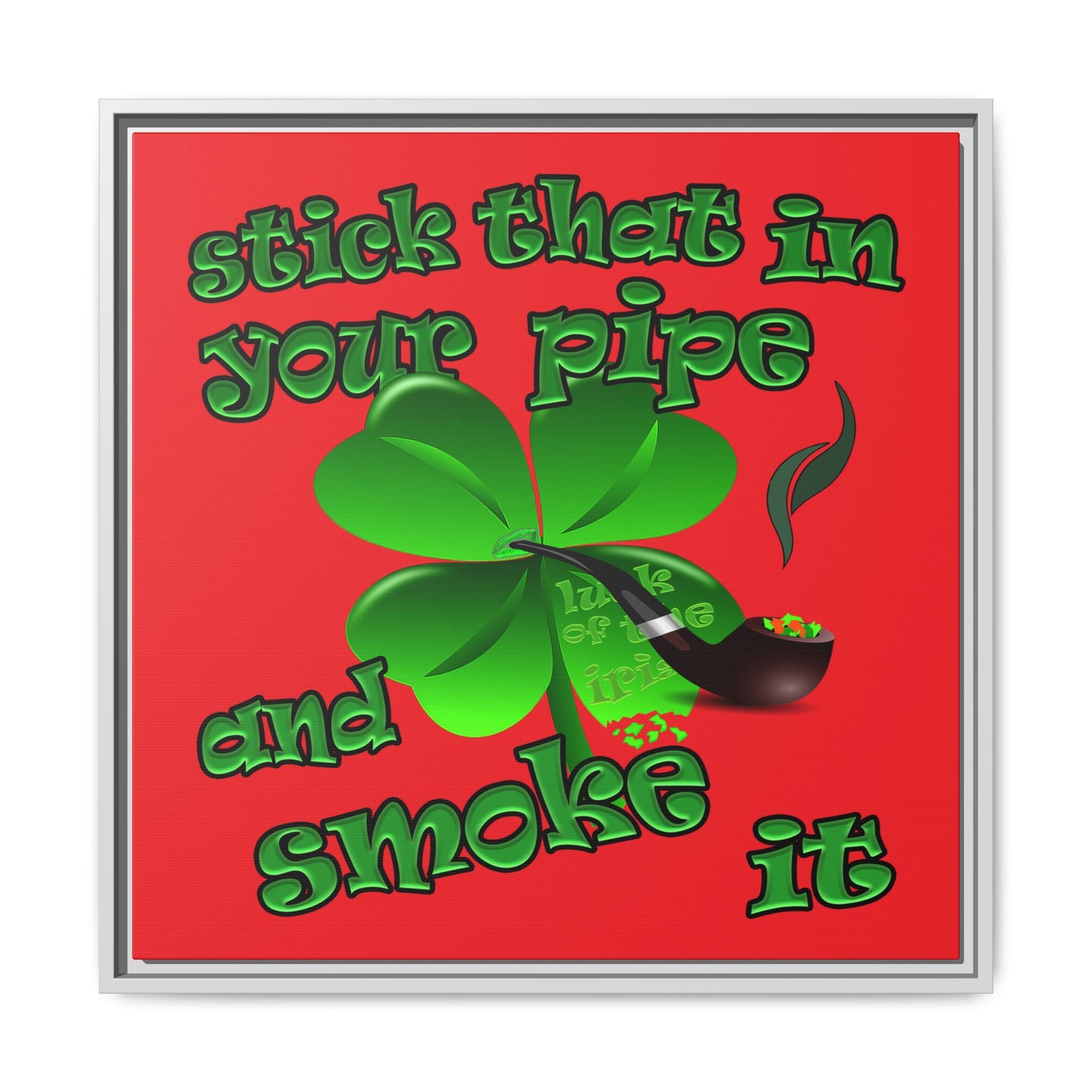 stick that in your pipe and smoke it - framed canvas art (red)