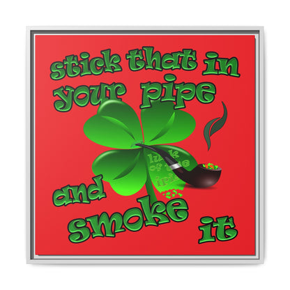 stick that in your pipe and smoke it - framed canvas art (red)