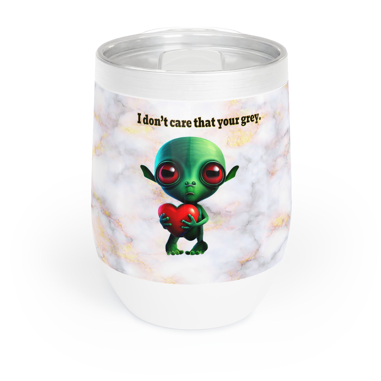 I don't care that your grey - Chill Wine Tumbler (white marble)