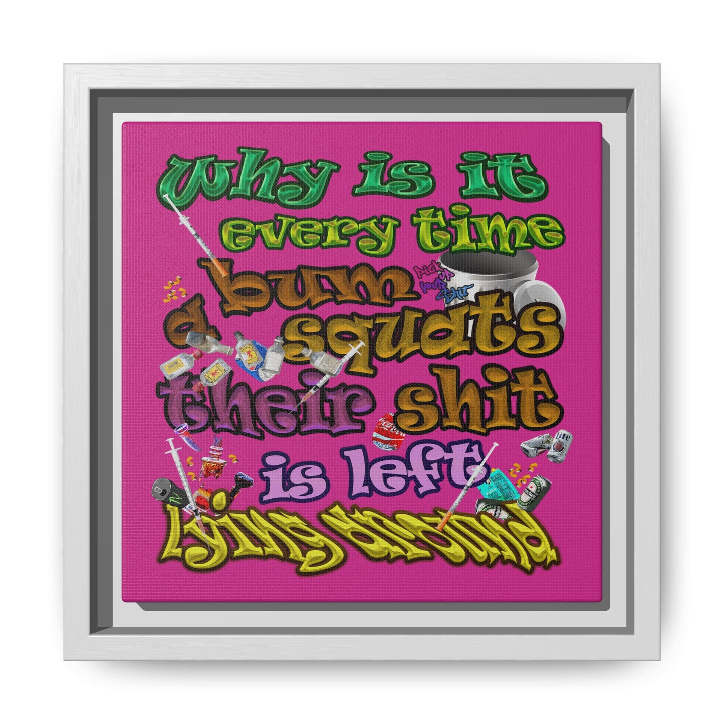 the bum's shit - framed canvas art (pink)