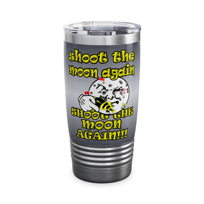 shoot the moon again - Ringneck Tumbler, 20oz (brushed nickel)