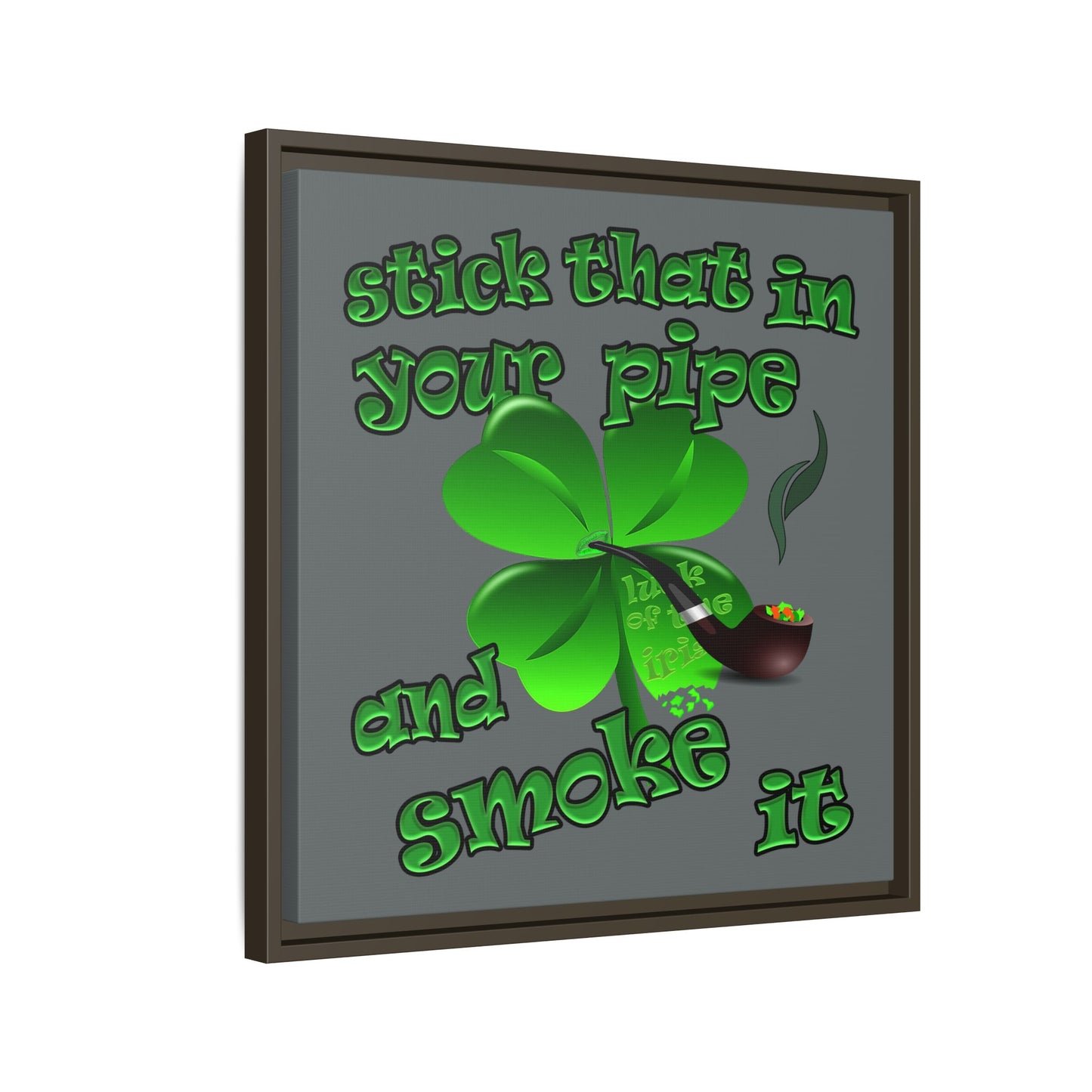 stick that in your pipe and smoke it - framed canvas art (dark grey)
