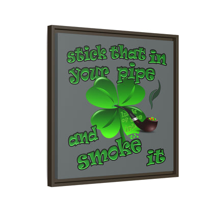 stick that in your pipe and smoke it - framed canvas art (dark grey)