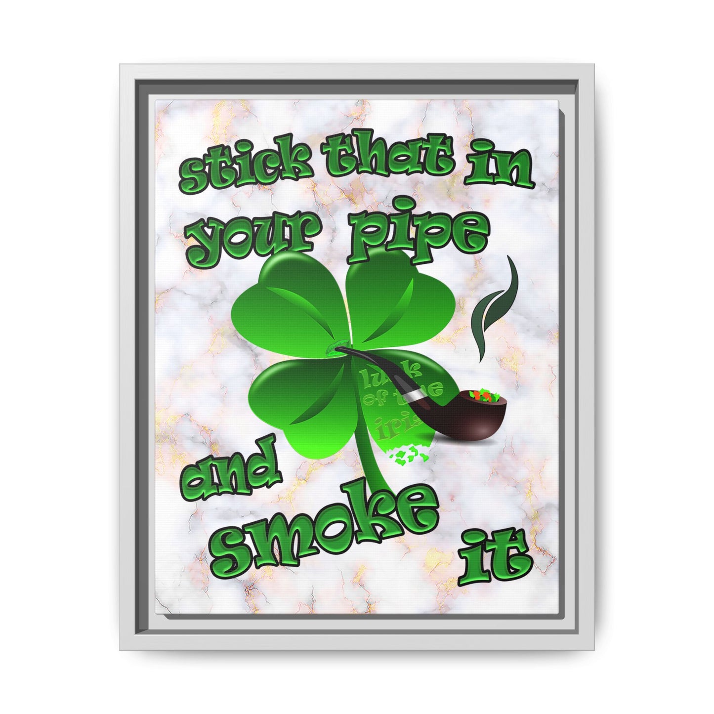 stick that in your pipe and smoke it - framed canvas art (white marble)