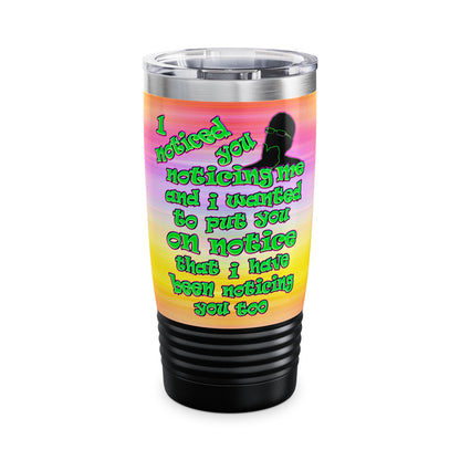 noticed you noticing - Ringneck Tumbler, 20oz (color blur)