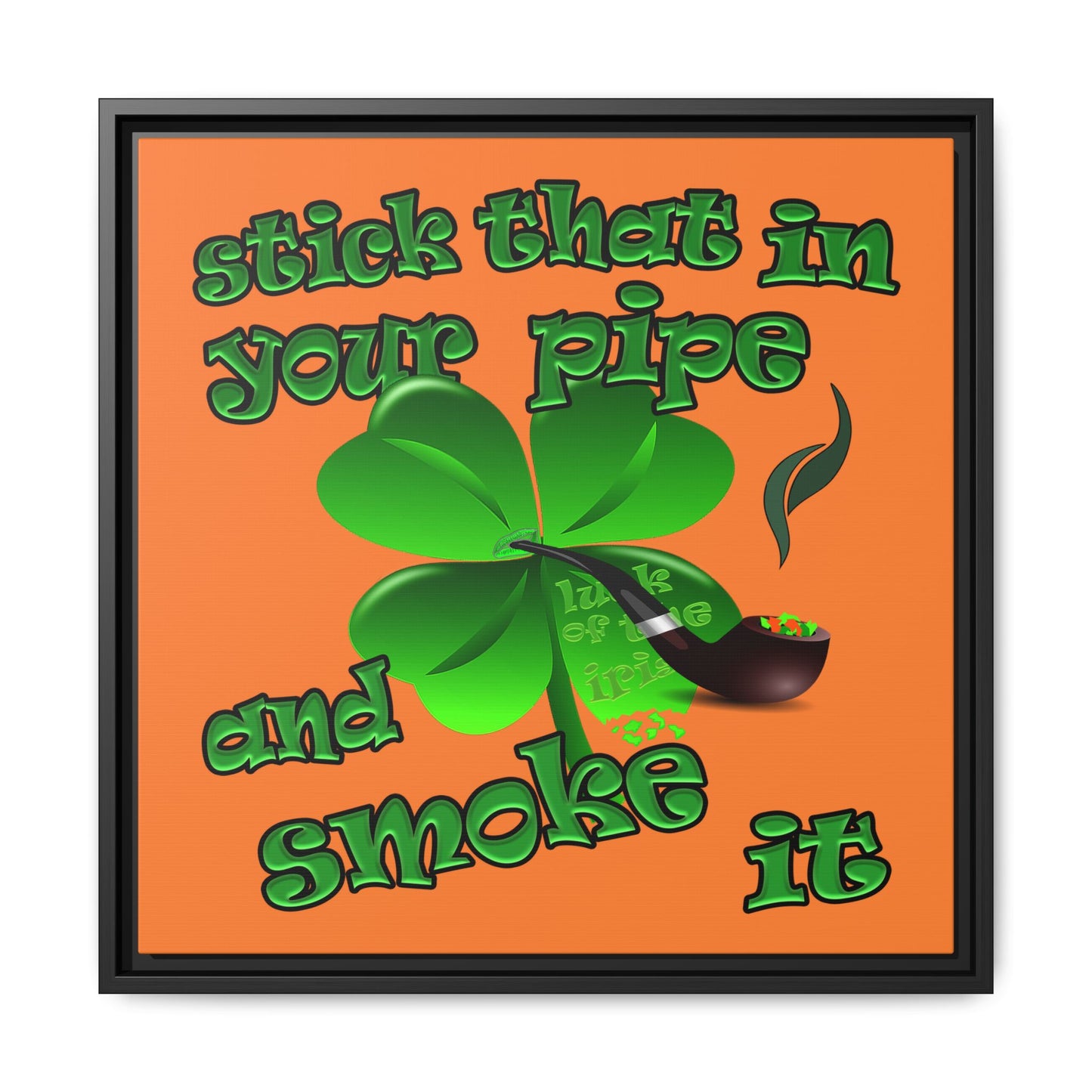 stick that in your pipe and smoke it - framed canvas art (crusta)