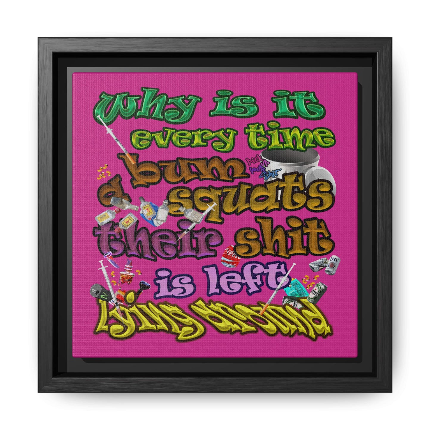 the bum's shit - framed canvas art (pink)