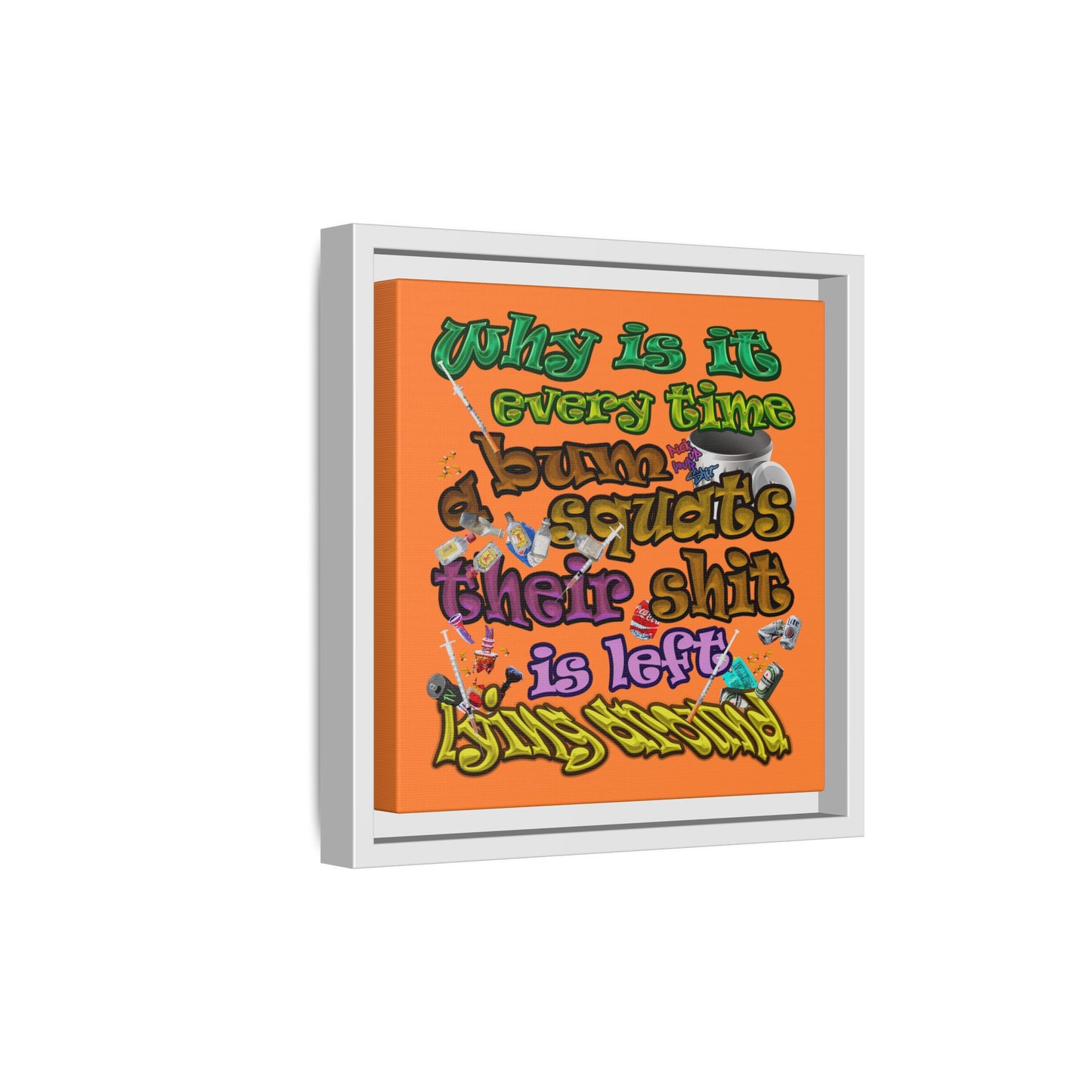 the bum's shit - framed canvas art (crusta)