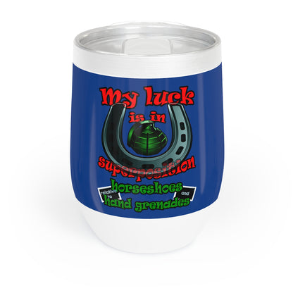 my luck - Chill Wine Tumbler (dark blue)