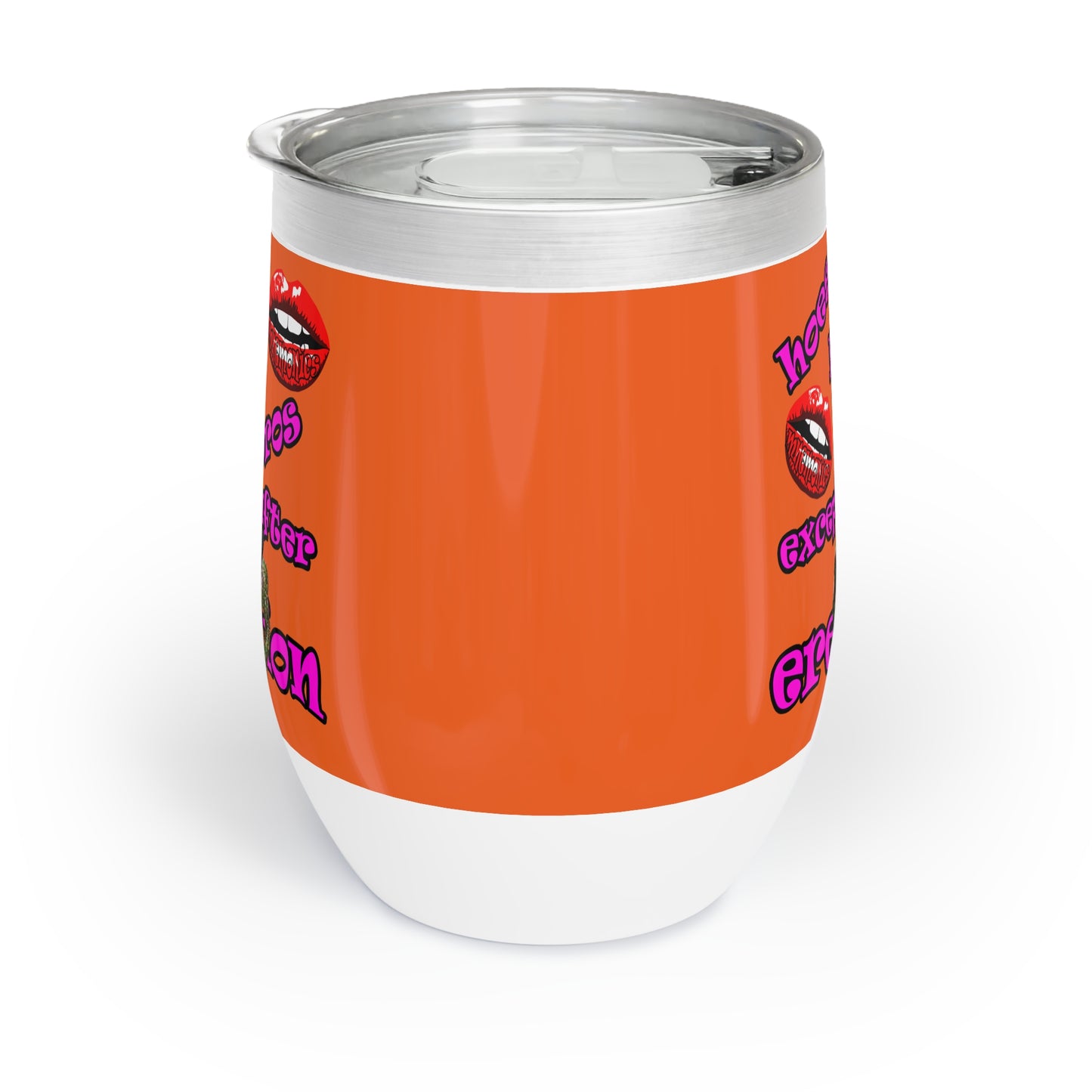 hoes b4 bros - Chill Wine Tumbler (orange)