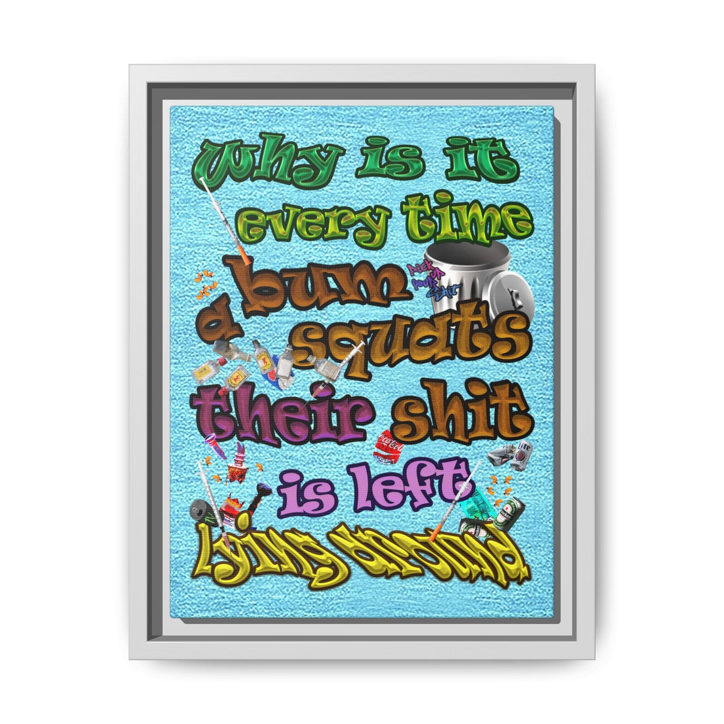 the bum's shit - framed canvas art (faded blue)