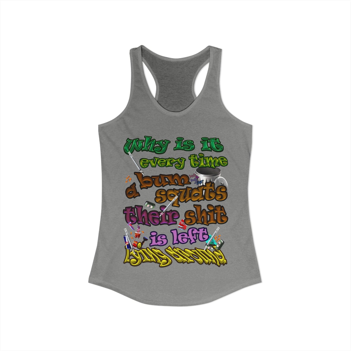 the bum's shit - Women's Ideal Racerback Tank