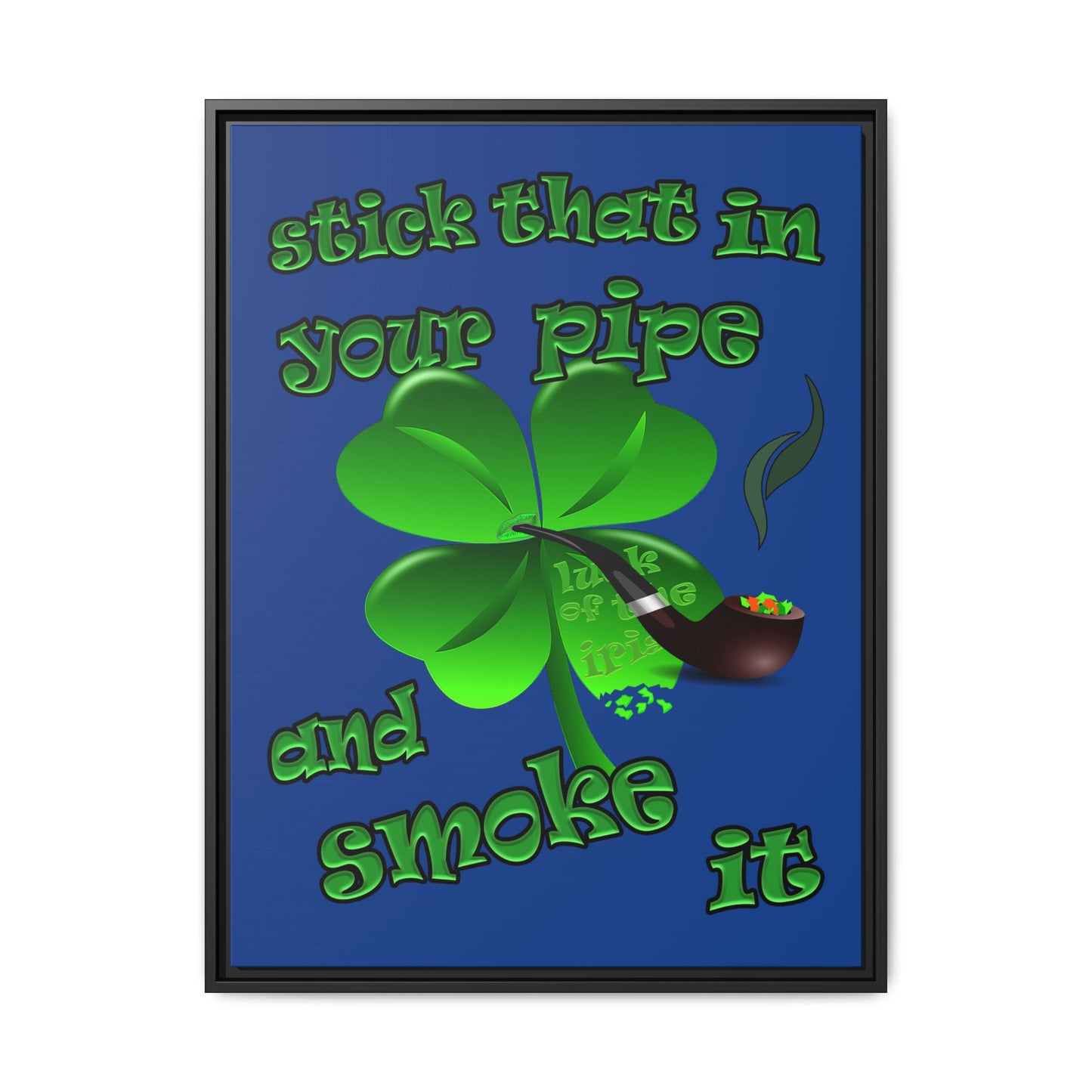 stick that in your pipe and smoke it - framed canvas art (dark blue)