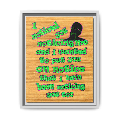 noticed you noticing - framed canvas art (butterscotch wood finish)
