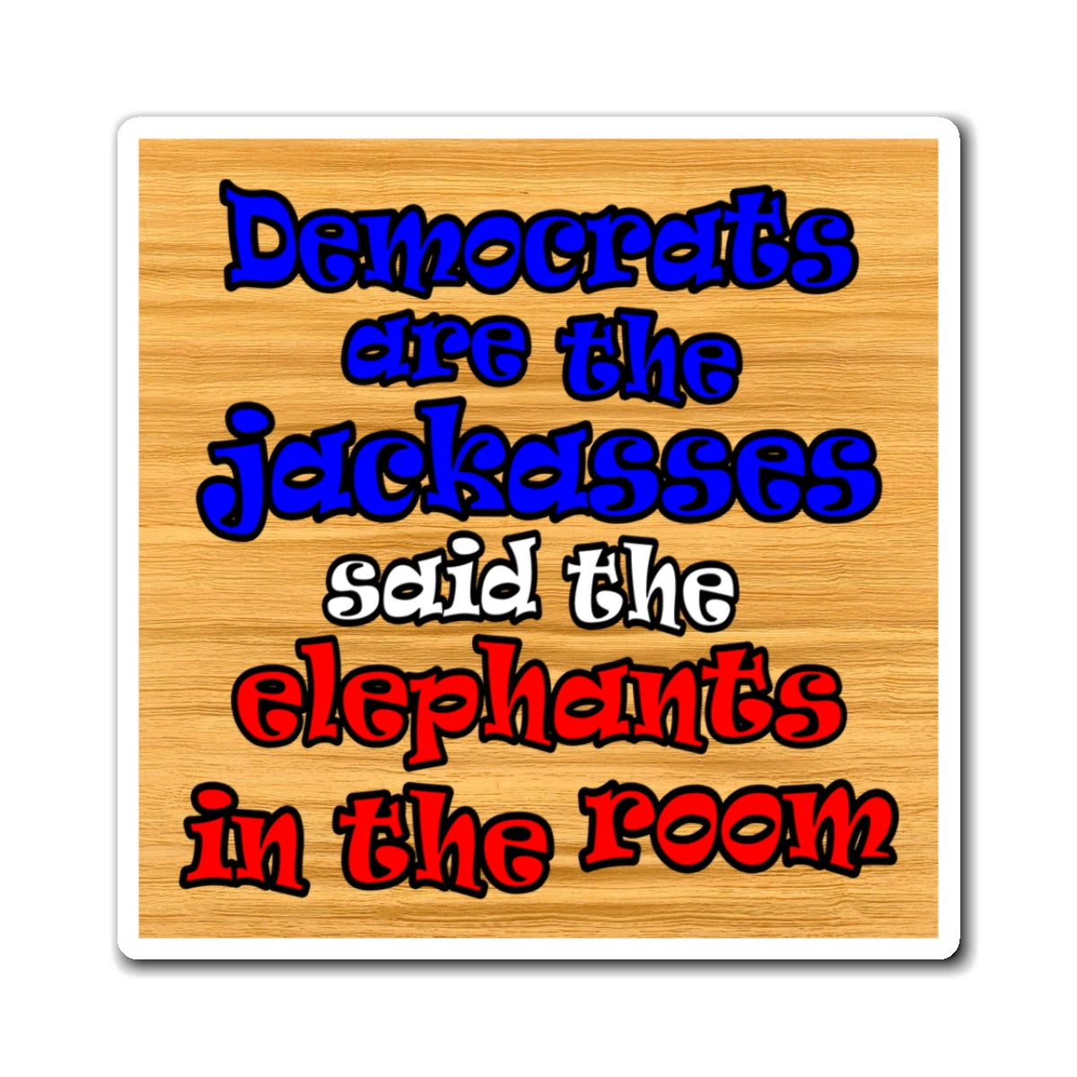 donkeys and elephants - Magnets - (butterscotch wood finish)