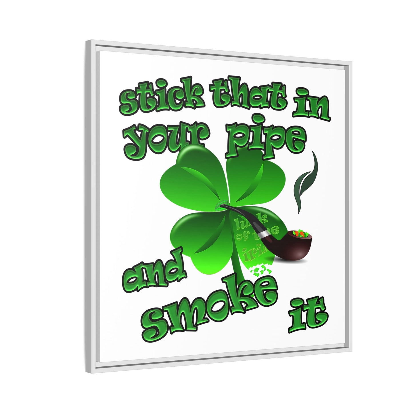 stick that in your pipe and smoke it - framed canvas art (white)