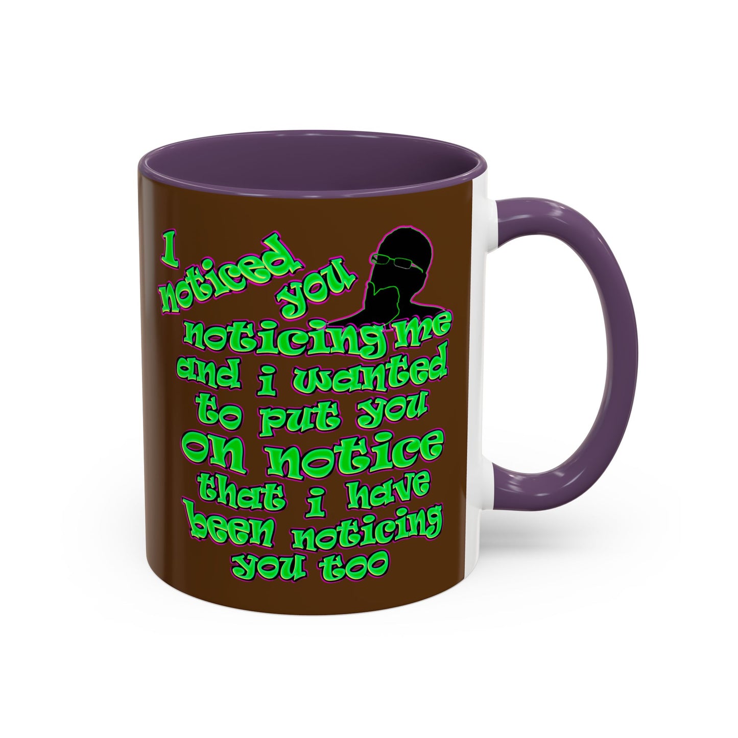 noticed you noticing - Accent Mug (brown)