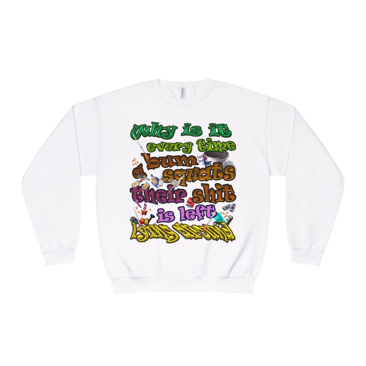 the bum's shit - Unisex NuBlend® Crewneck Sweatshirt