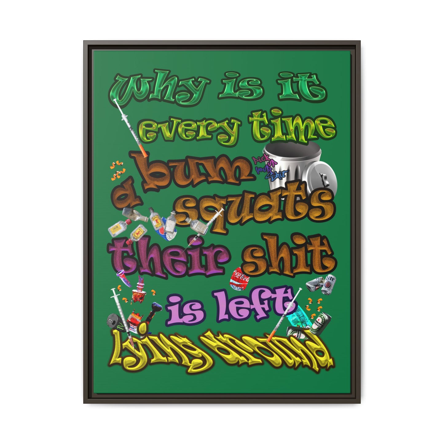 the bum's shit - framed canvas art (dark green)