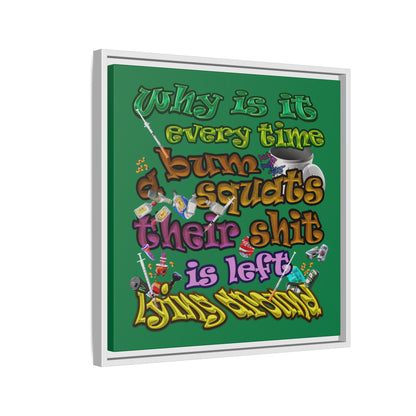 the bum's shit - framed canvas art (dark green)