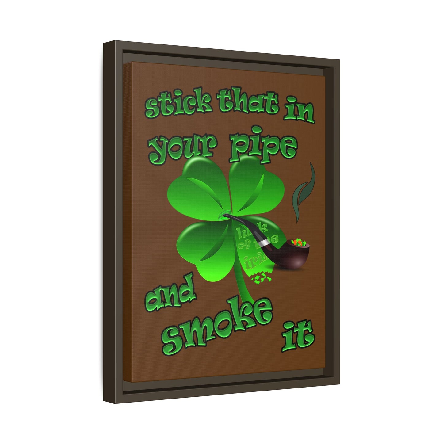 stick that in your pipe and smoke it - framed canvas art (brown)