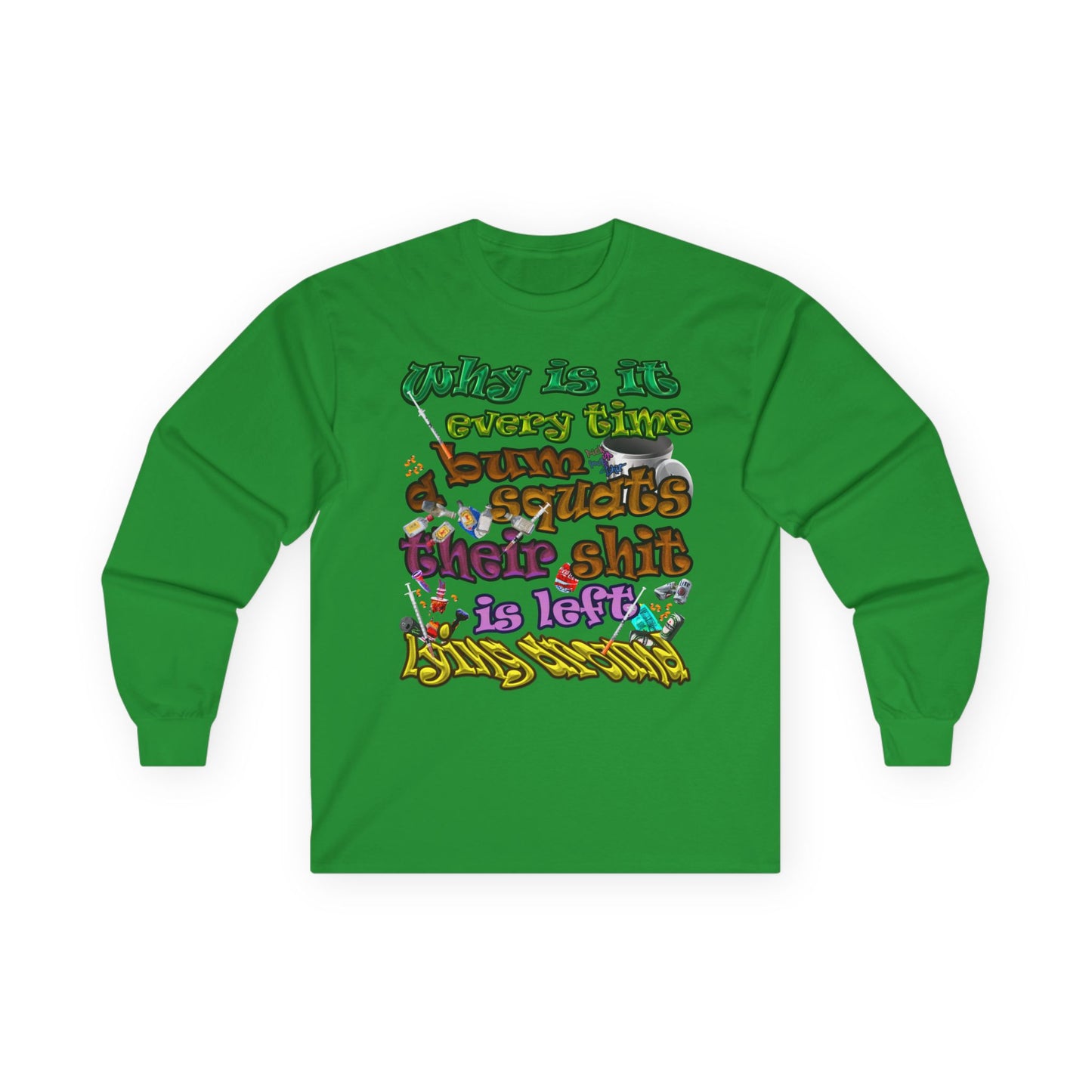 the bum's shit - Ultra Cotton Long Sleeve Tee
