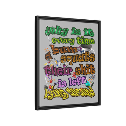 the bum's shit - framed canvas art (light grey)