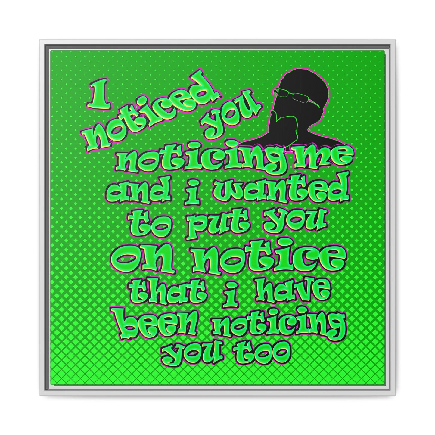 noticed you noticing - framed canvas art (logo green)