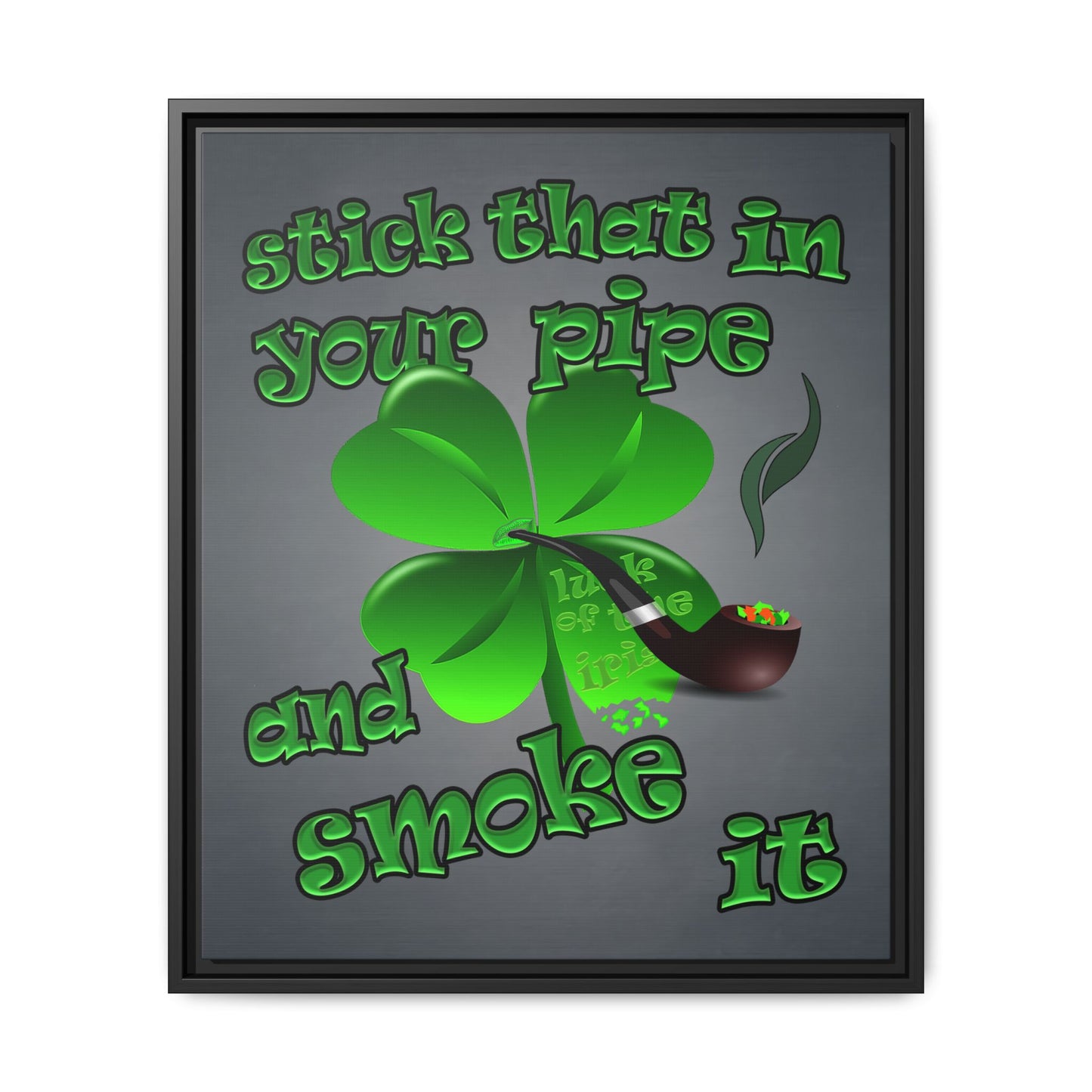 stick that in your pipe and smoke it - framed canvas art (grey-light grey)