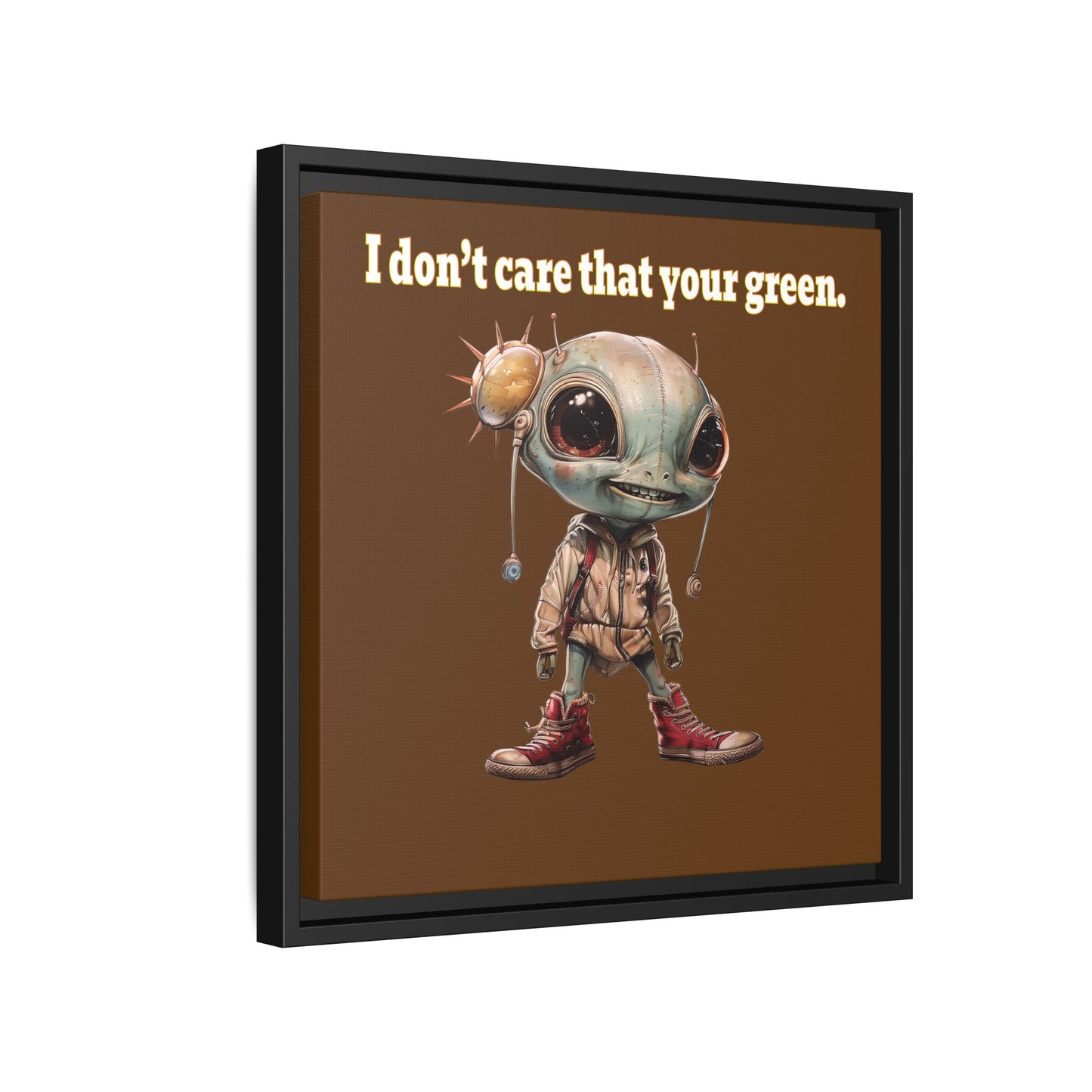 I don't care that your green - framed canvas art (brown)
