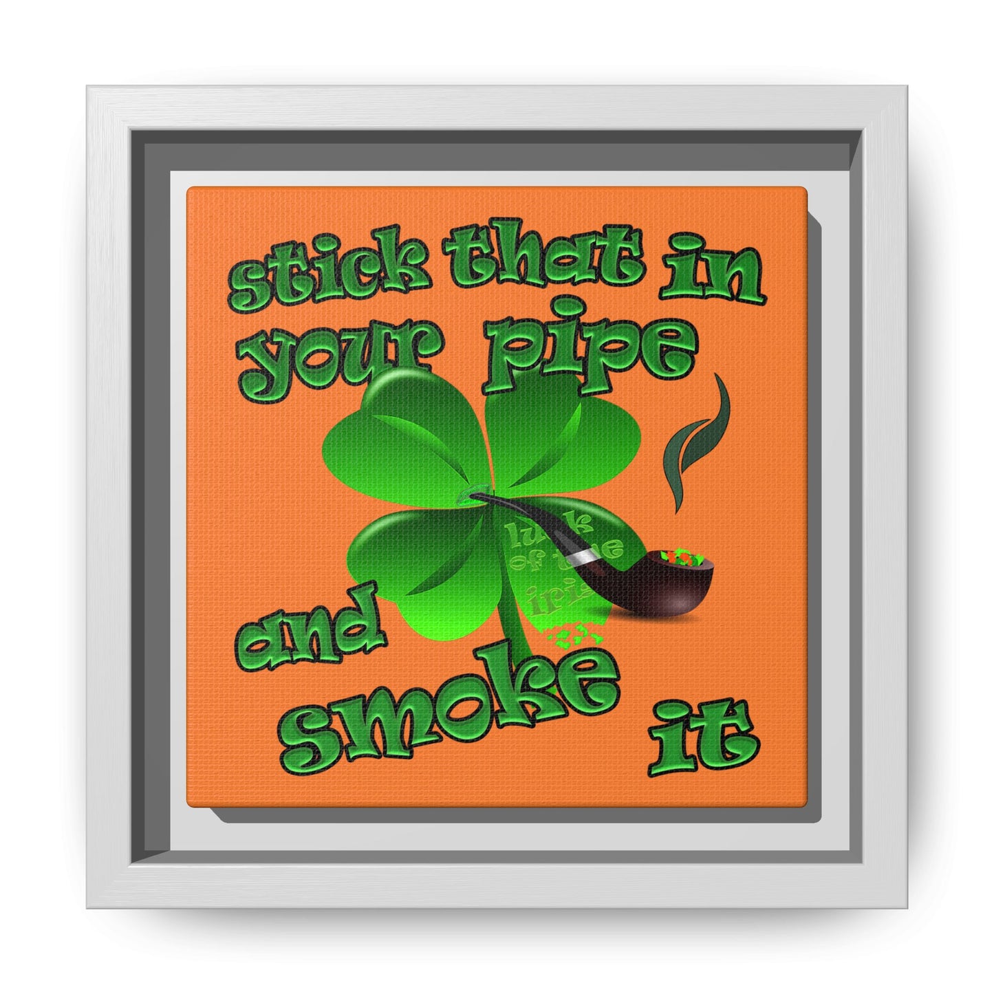stick that in your pipe and smoke it - framed canvas art (crusta)