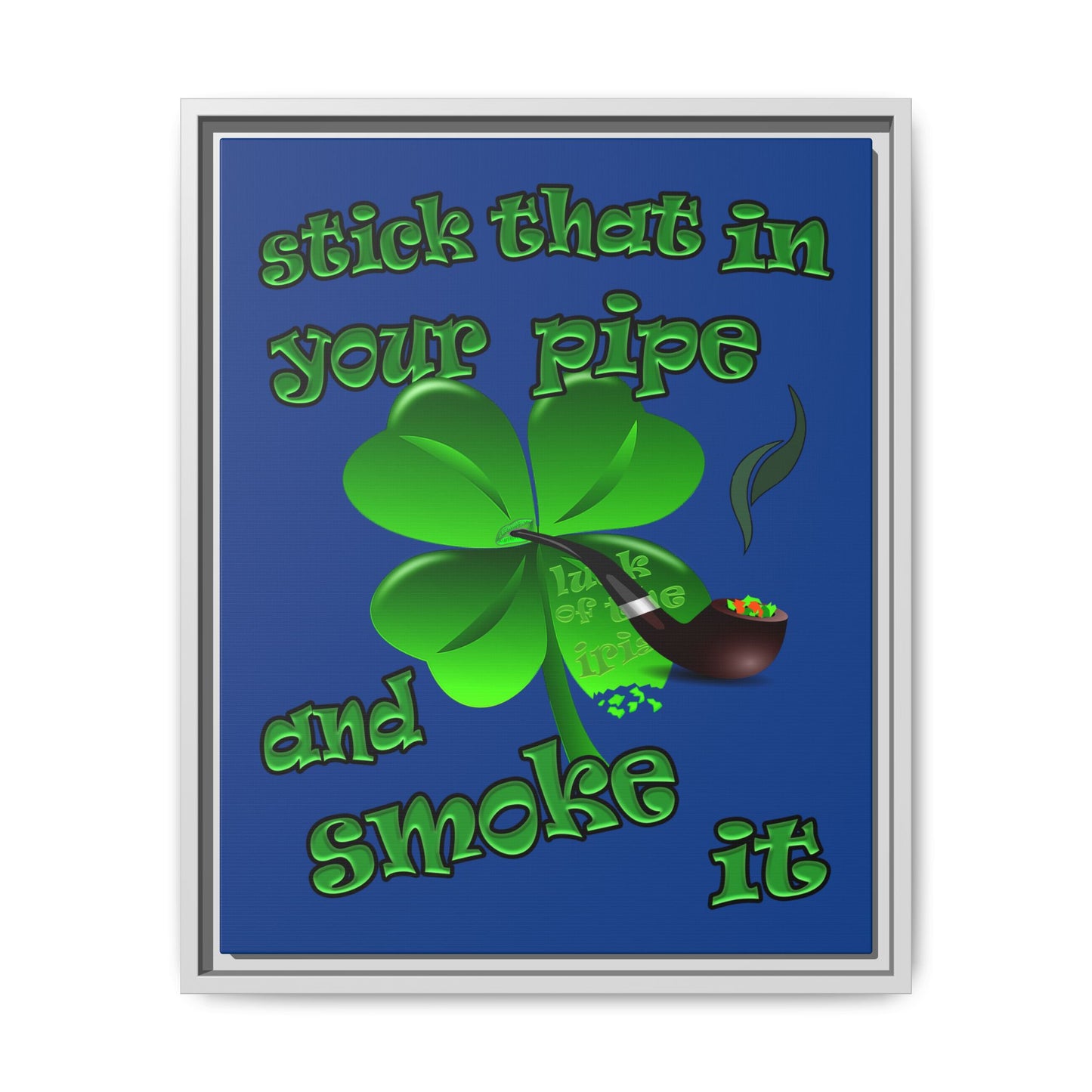 stick that in your pipe and smoke it - framed canvas art (dark blue)
