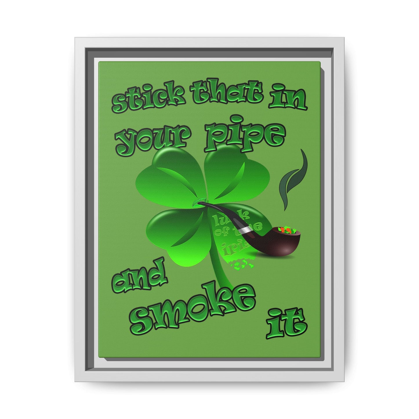 stick that in your pipe and smoke it - framed canvas art (green)