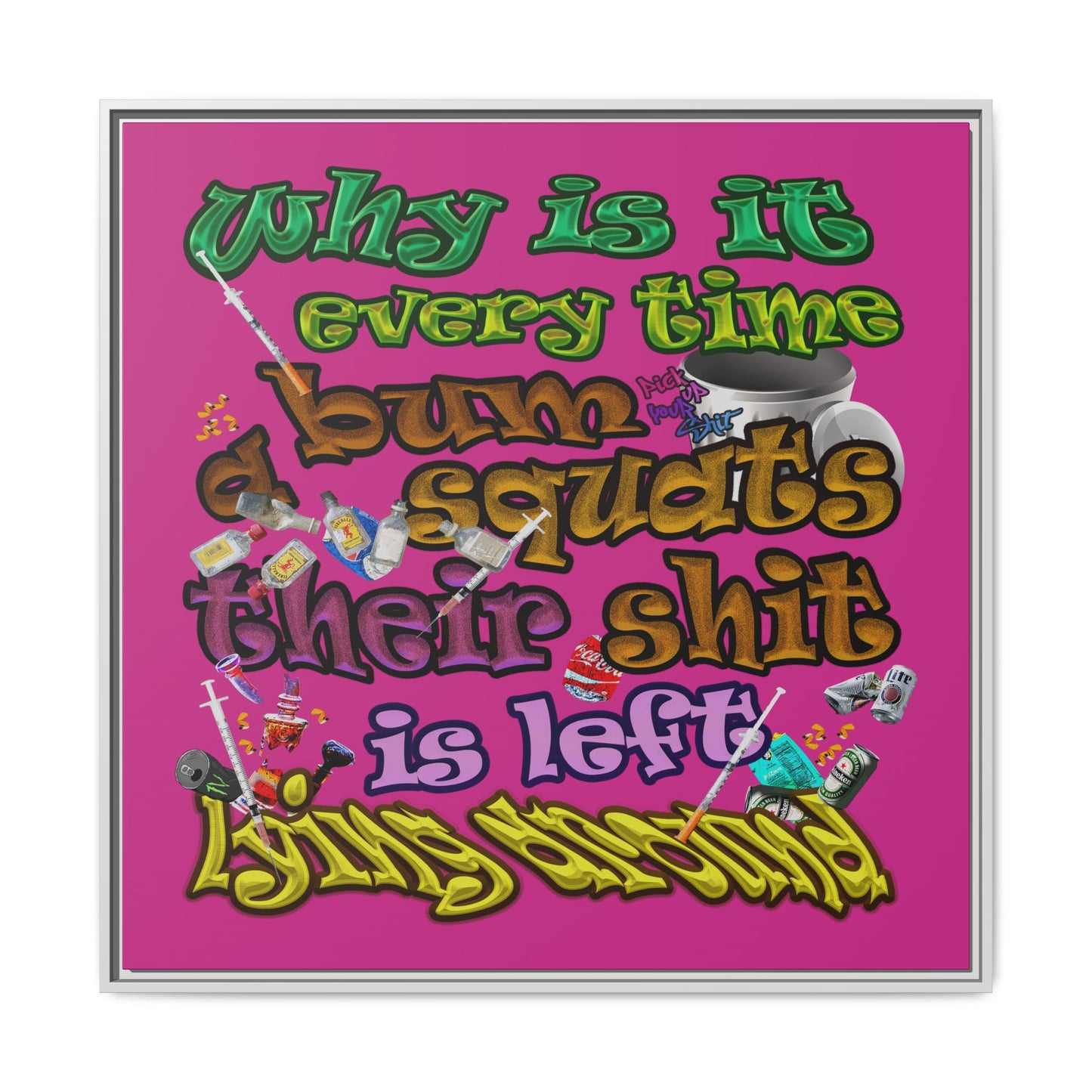 the bum's shit - framed canvas art (pink)