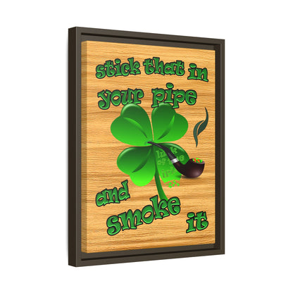 stick that in your pipe and smoke it - framed canvas art (butterscotch wood finish)