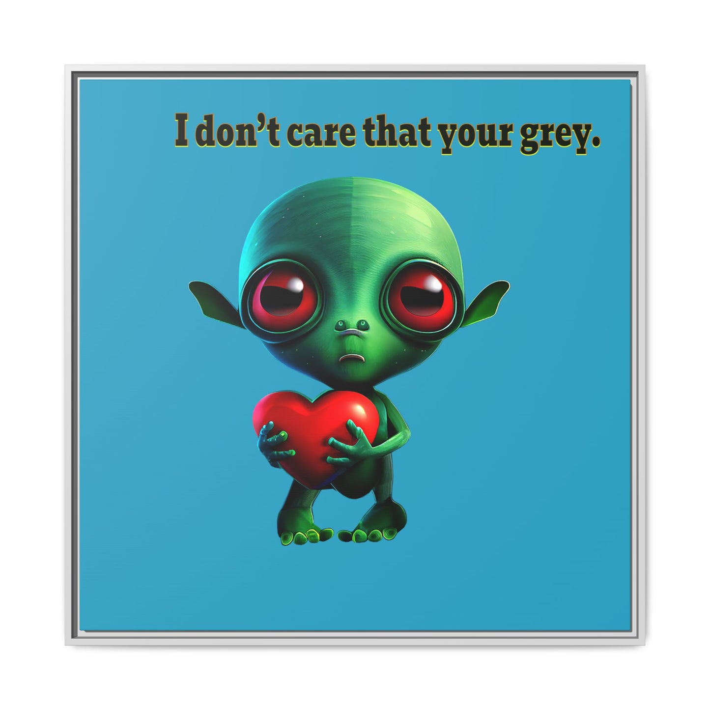 I don't care that your grey - framed canvas art (turquoise)
