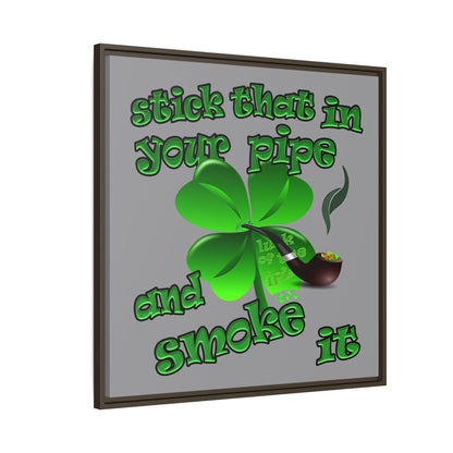 stick that in your pipe and smoke it - framed canvas art (grey)