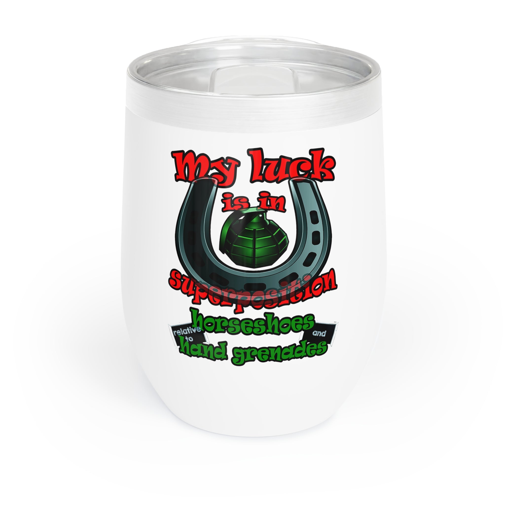 my luck - Chill Wine Tumbler