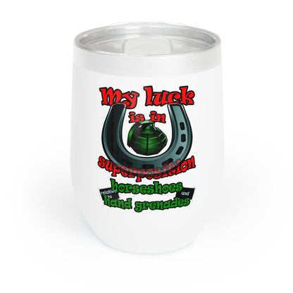 my luck - Chill Wine Tumbler