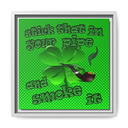stick that in your pipe and smoke it - framed canvas art (logo green)