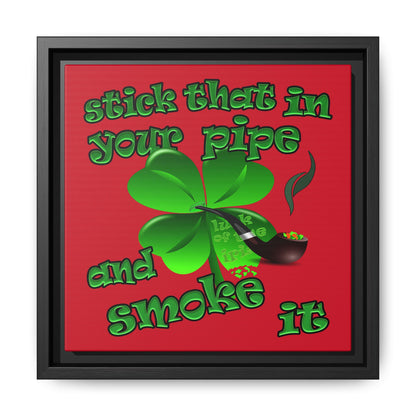 stick that in your pipe and smoke it - framed canvas art (dark red)