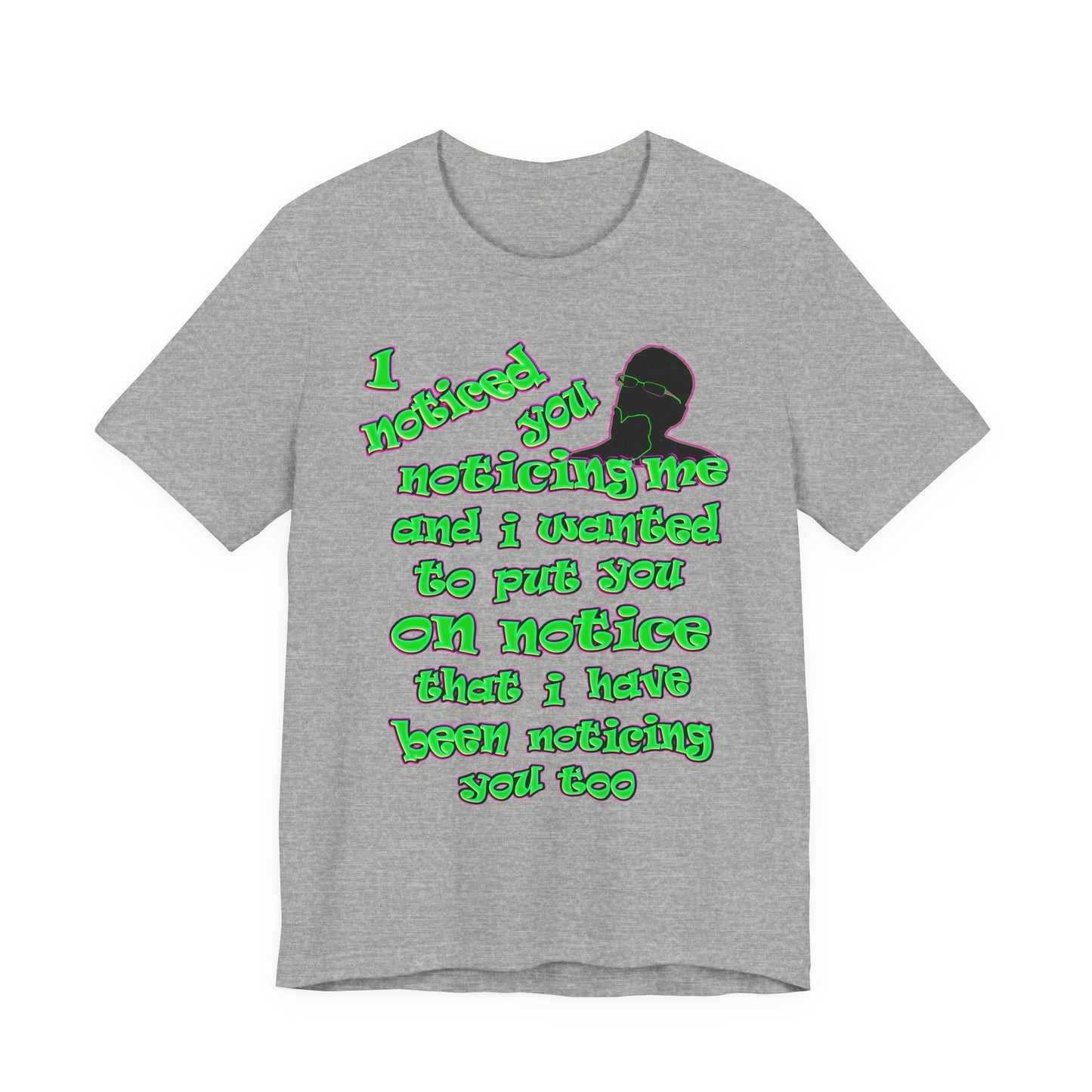 noticed you noticing - Unisex Jersey Short Sleeve Tee
