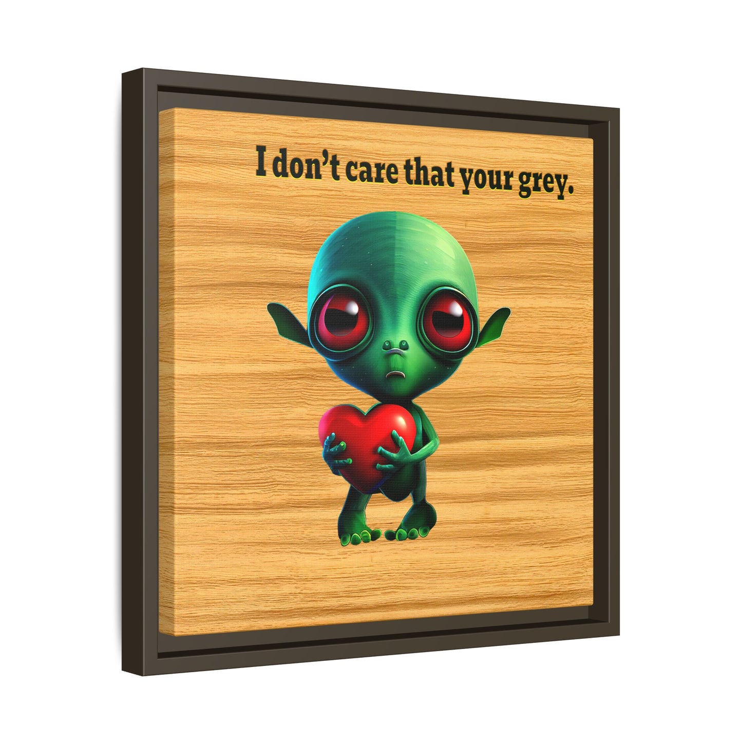 I don't care that your grey - framed canvas art (butterscotch wood finish)