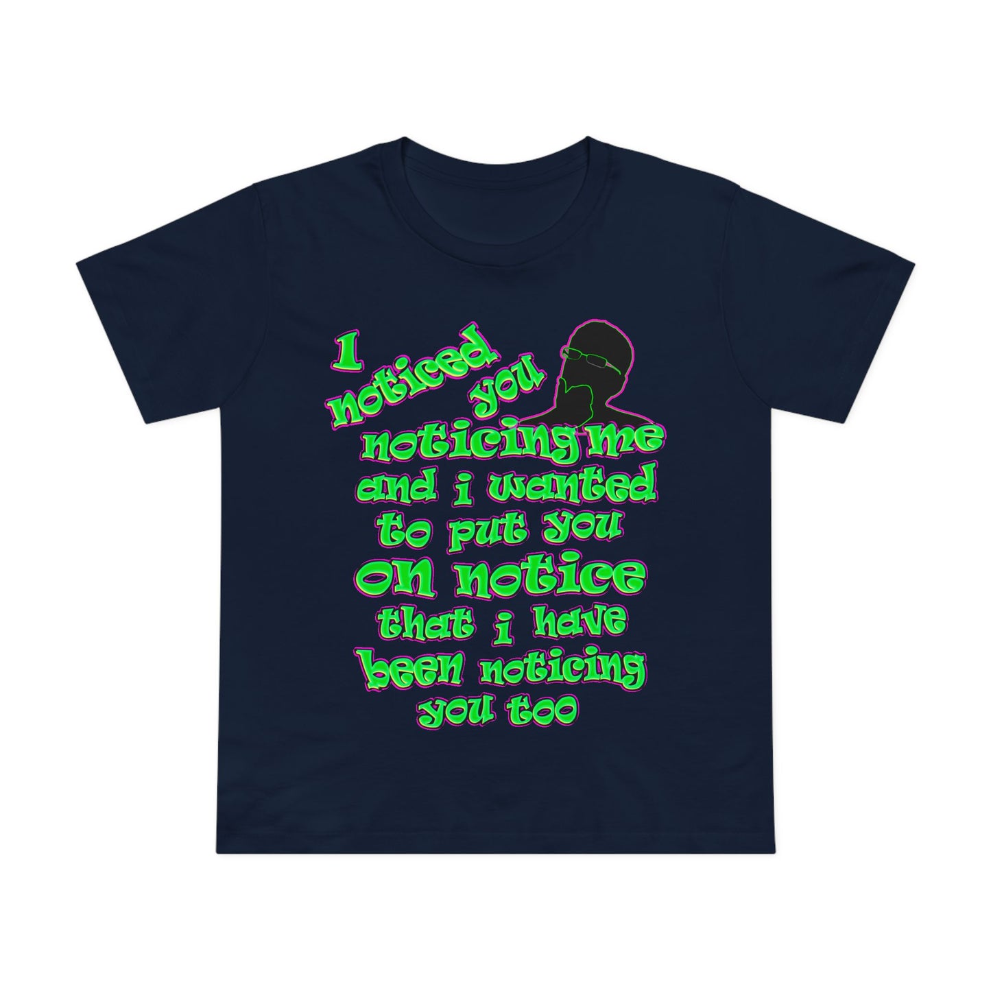 noticed you noticing - Women’s Maple Tee