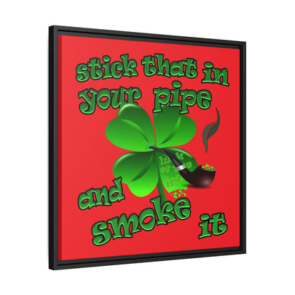 stick that in your pipe and smoke it - framed canvas art (red)