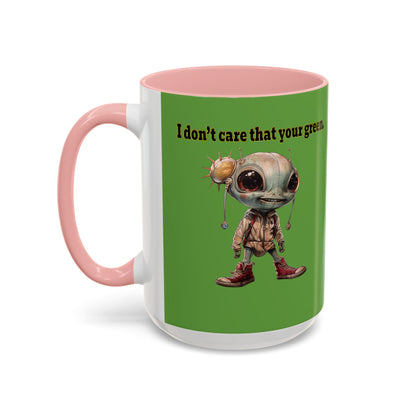 I don't care that your grey - Accent Mug (green)