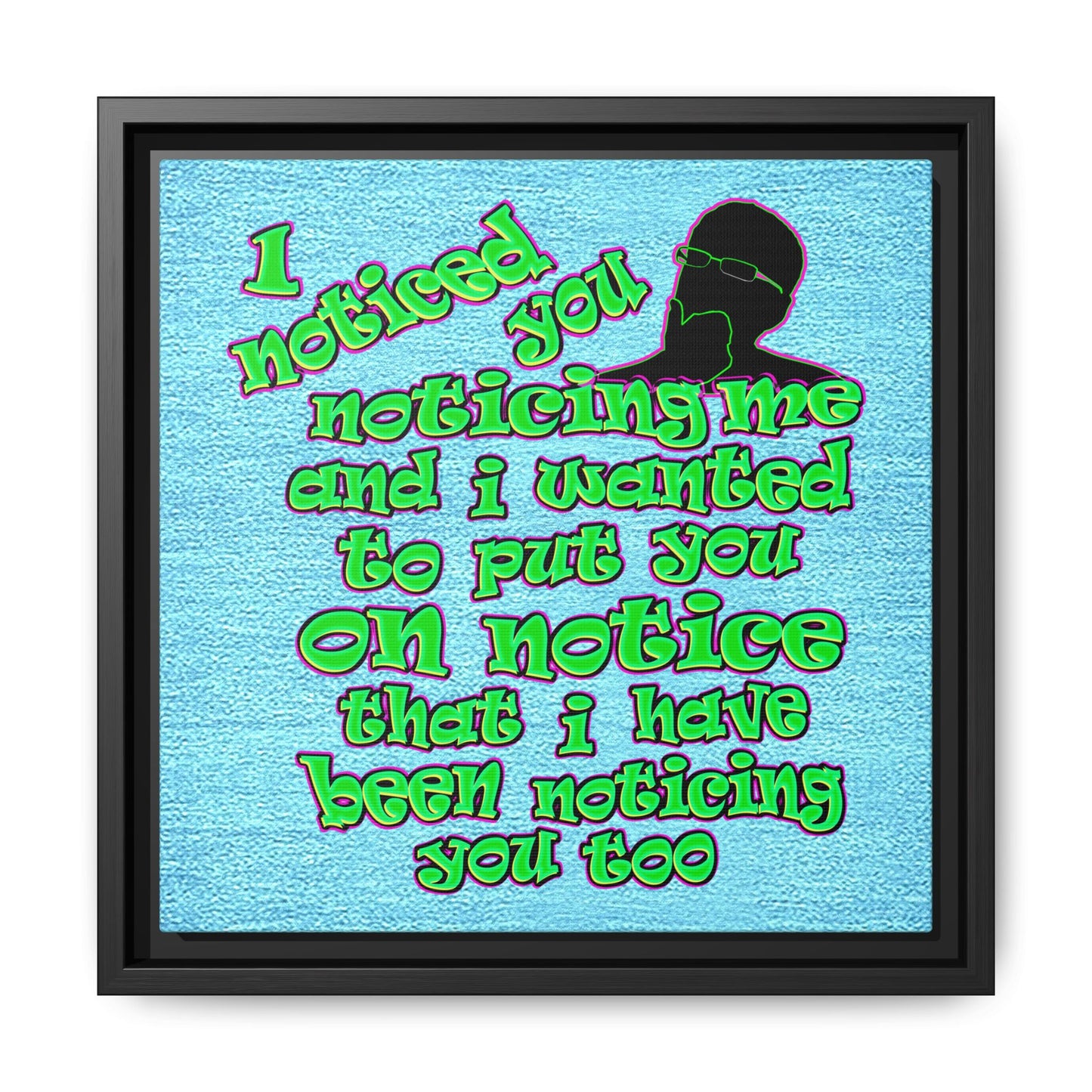 noticed you noticing - framed canvas art (faded blue)