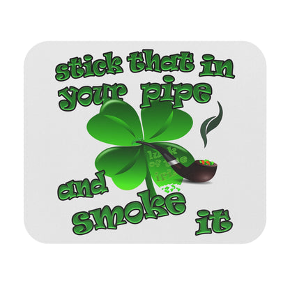 stick that in your pipe and smoke it - Mouse Pad (Rectangle) (white)