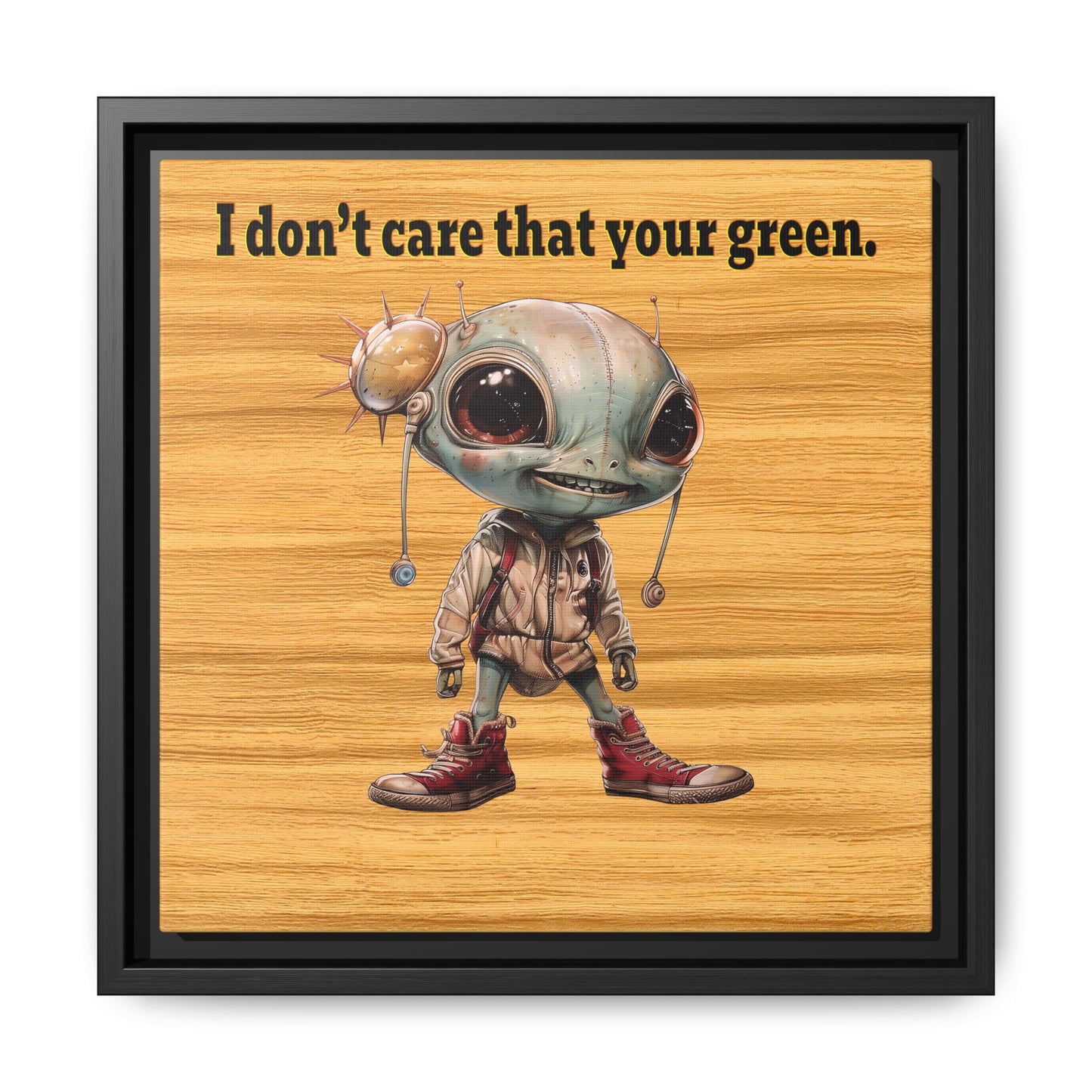 I don't care that your green - framed canvas art (butterscotch wood finish)